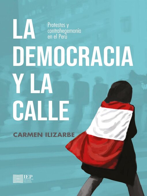 Title details for La democracia y la calle by Carmen Ilizarbe Pizarro - Available